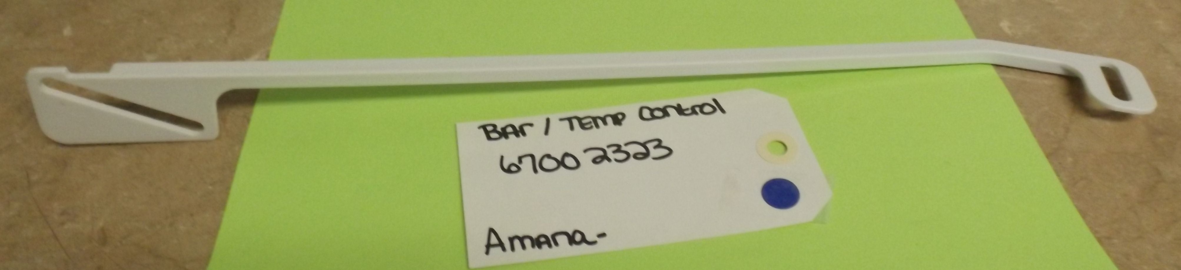 AMANA REFRIGERATOR 67002323 BAR/ TEMP CONTROL (NEW) AMANA REFRIGERATOR 67002323 BAR/ TEMP CONTROL (NEW)